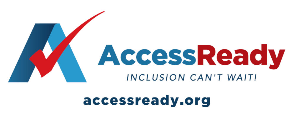 Access Ready. Inclusion Can't Wait! accessready.org